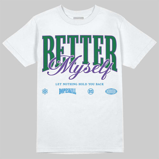 Jordan 12 Bucks DopeSkill T-Shirt Better Myself Graphic Streetwear - White