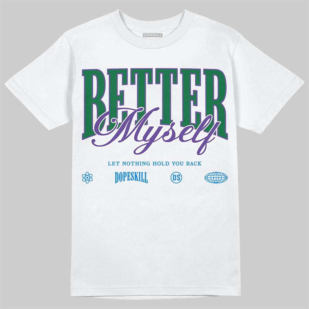 Jordan 12 Bucks DopeSkill T-Shirt Better Myself Graphic Streetwear - White