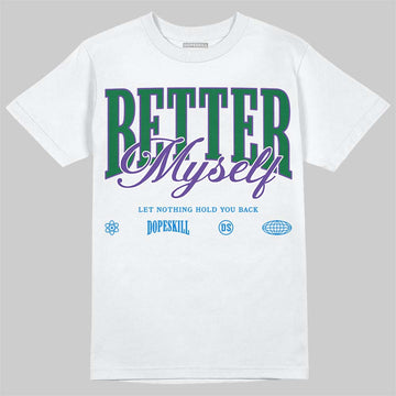 Jordan 12 Bucks DopeSkill T-Shirt Better Myself Graphic Streetwear - White