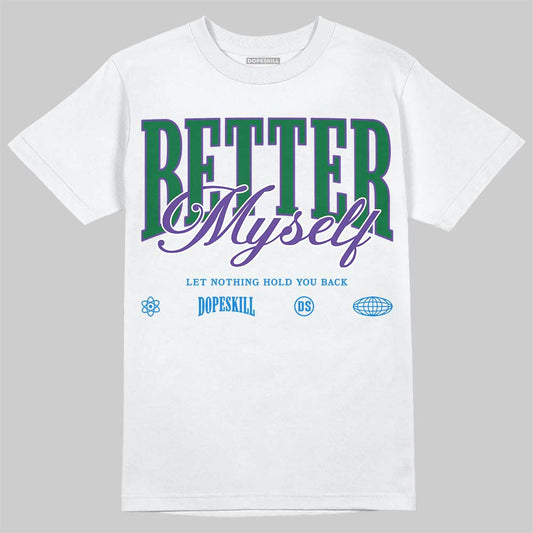 Jordan 12 Bucks DopeSkill T-Shirt Better Myself Graphic Streetwear - White