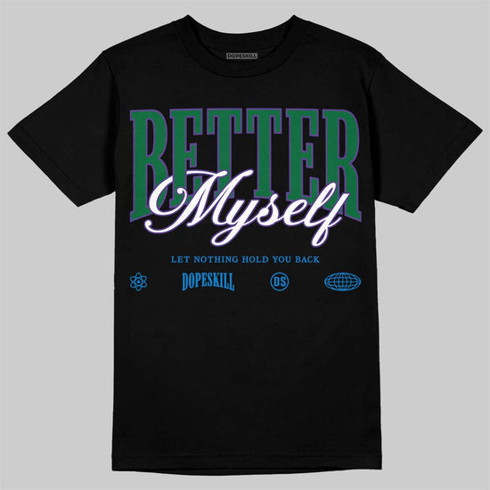 Jordan 12 Bucks DopeSkill T-Shirt Better Myself Graphic Streetwear - Black