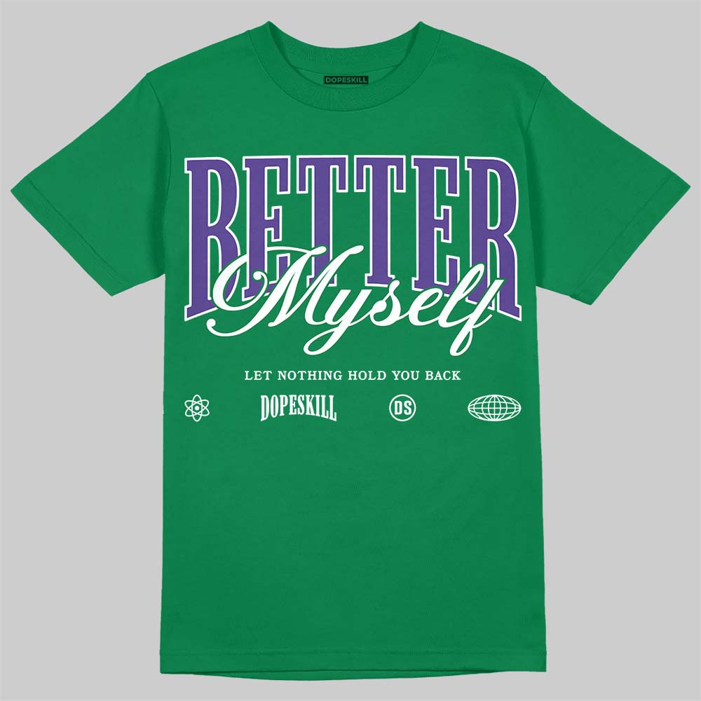 Jordan 12 Bucks DopeSkill T-Shirt Better Myself Graphic Streetwear - Irish Green