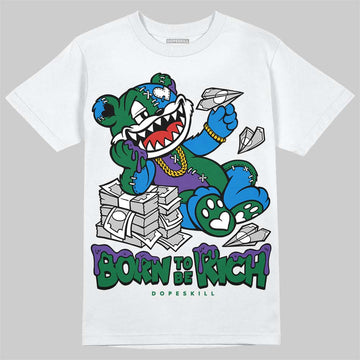 Jordan 12 Bucks DopeSkill T-Shirt Born To Be Rich Graphic Streetwear - White