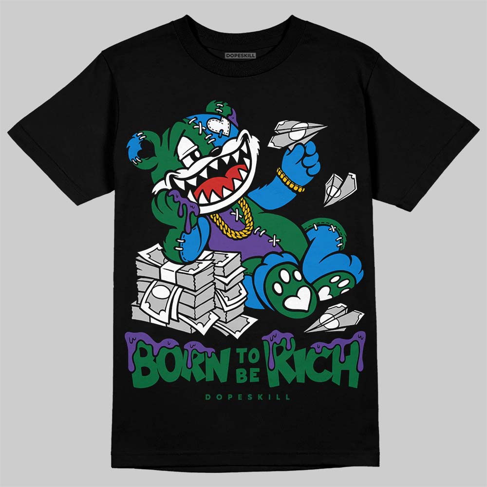 Jordan 12 Bucks DopeSkill T-Shirt Born To Be Rich Graphic Streetwear - Black