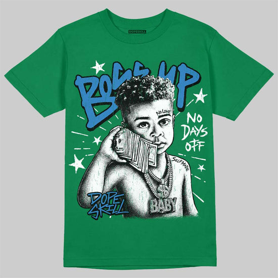 Jordan 12 Bucks DopeSkill T-Shirt Boss Up Graphic Streetwear - Irish Green