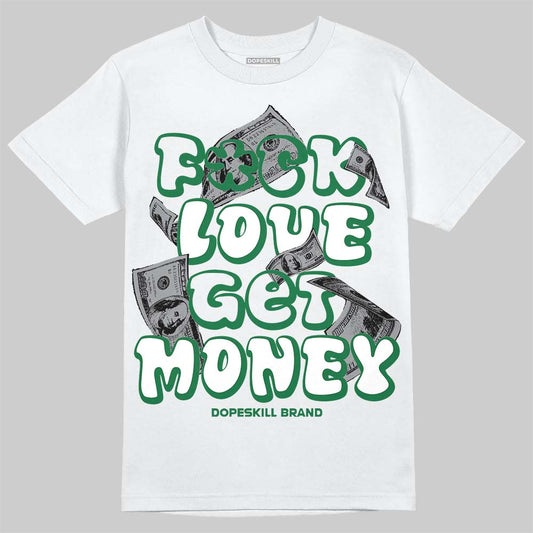 Jordan 12 Bucks DopeSkill T-Shirt F#ck Love Get Money Graphic Streetwear - White