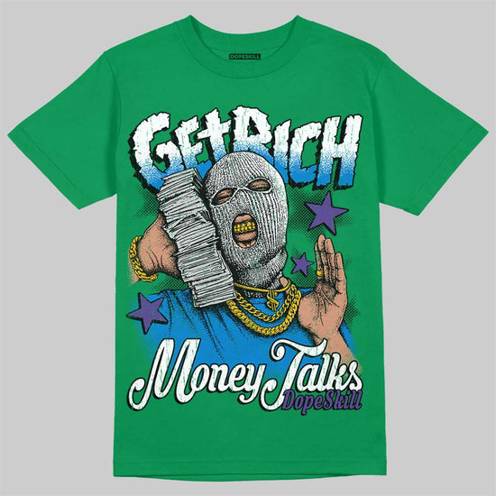 Jordan 12 Bucks DopeSkill T-Shirt Get Rich Graphic Streetwear - Irish Green