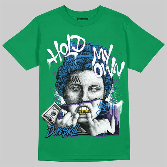 Jordan 12 Bucks DopeSkill T-Shirt Hold My Own Graphic Streetwear - Irish Green
