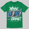Jordan 12 Bucks DopeSkill T-Shirt Make Money Not Friend Typo Graphic Streetwear - Irish Green