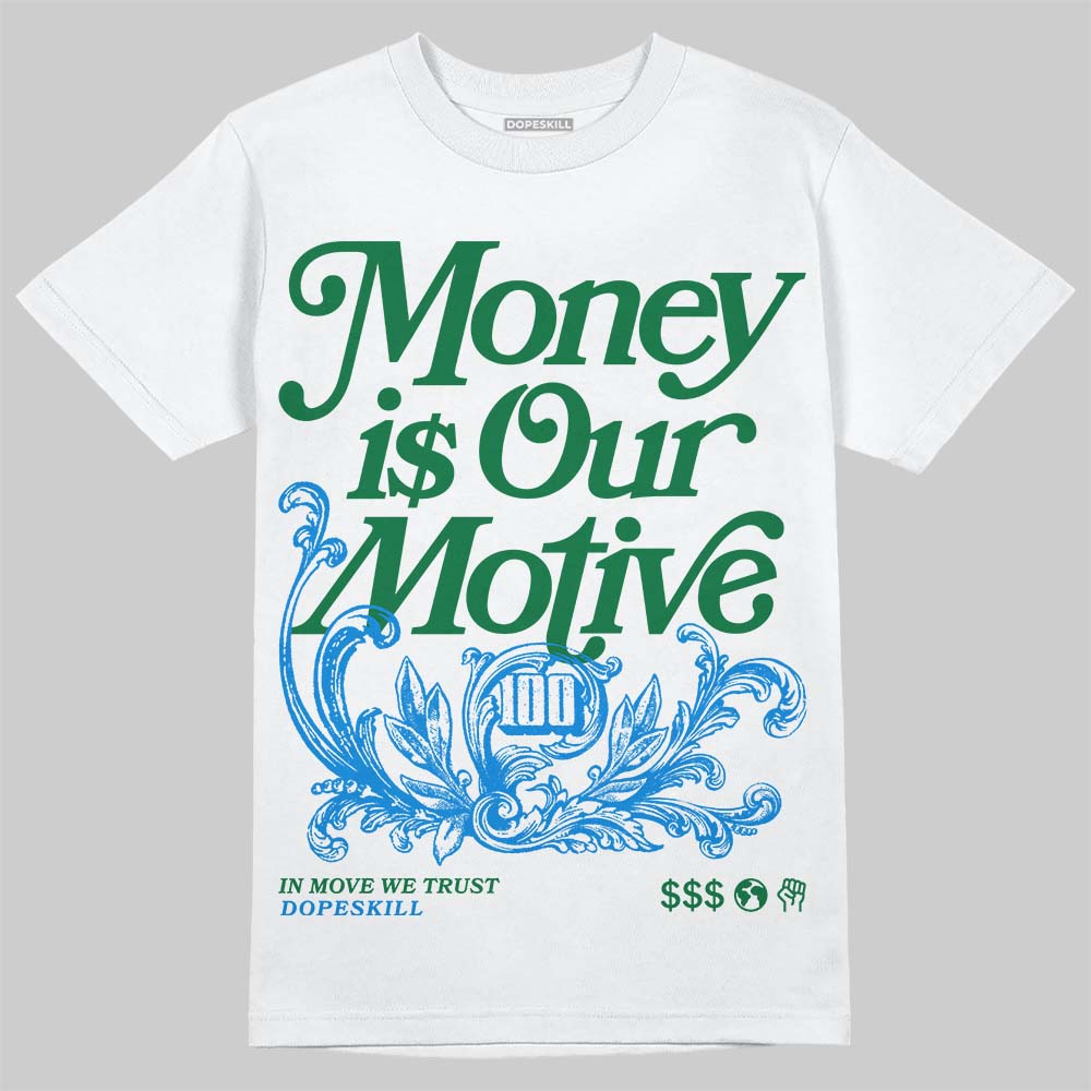 Jordan 12 Bucks DopeSkill T-Shirt Money Is Our Motive Typo Graphic Streetwear - White