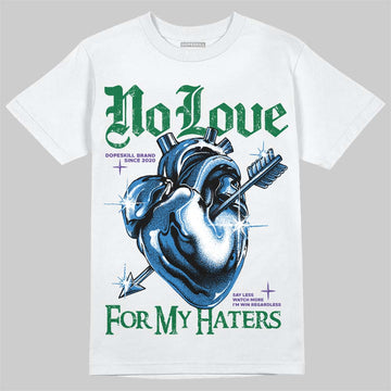 Jordan 12 Bucks DopeSkill T-Shirt No Love For My Haters Graphic Streetwear - White