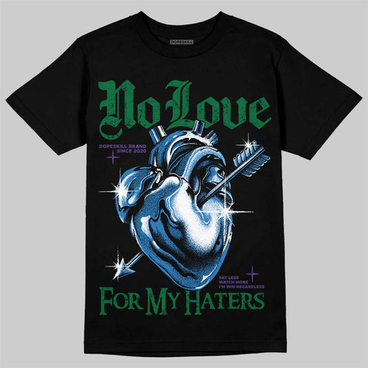 Jordan 12 Bucks DopeSkill T-Shirt No Love For My Haters Graphic Streetwear - Black