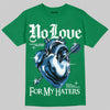 Jordan 12 Bucks DopeSkill T-Shirt No Love For My Haters Graphic Streetwear - Irish Green