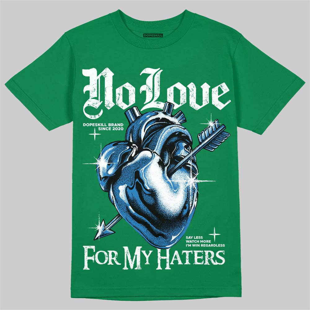 Jordan 12 Bucks DopeSkill T-Shirt No Love For My Haters Graphic Streetwear - Irish Green