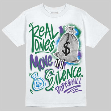 Jordan 12 Bucks DopeSkill T-Shirt Real Ones Move In Silence Graphic Streetwear - White