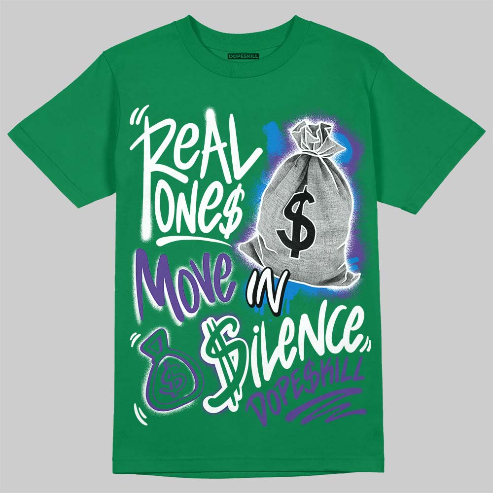 Jordan 12 Bucks DopeSkill T-Shirt Real Ones Move In Silence Graphic Streetwear - Irish Green