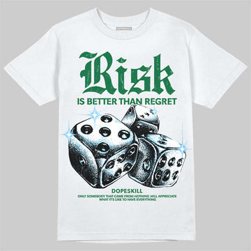 Jordan 12 Bucks DopeSkill T-Shirt Risk Is Better Than Regret Graphic Streetwear - White