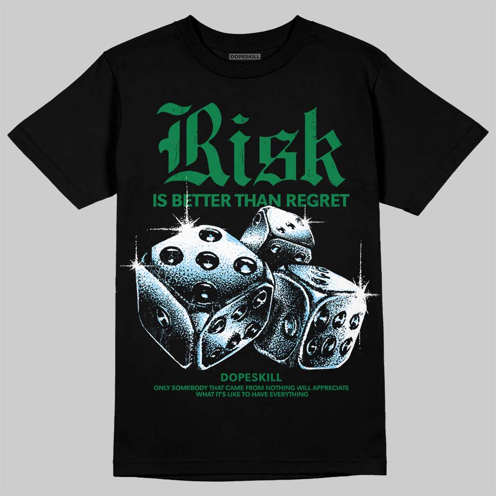 Jordan 12 Bucks DopeSkill T-Shirt Risk Is Better Than Regret Graphic Streetwear - Black