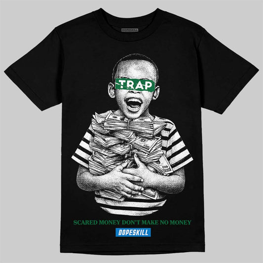 Jordan 12 Bucks DopeSkill T-Shirt Scared Money Don't Make No Money Graphic Streetwear - Black