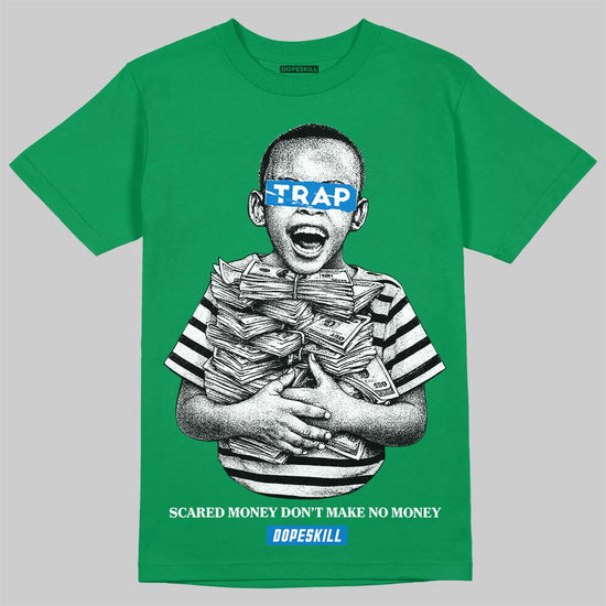 Jordan 12 Bucks DopeSkill T-Shirt Scared Money Don't Make No Money Graphic Streetwear - Irish Green