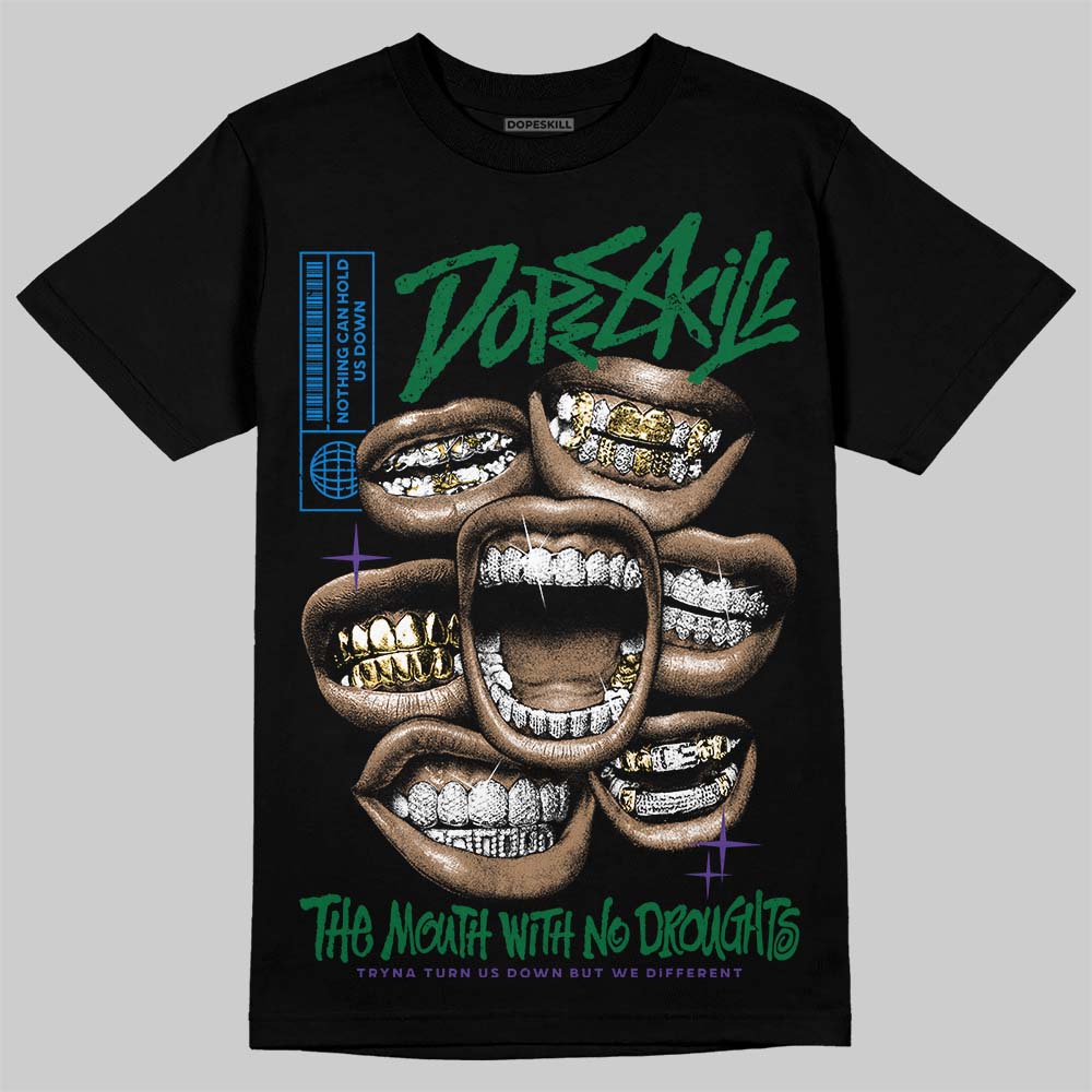 Jordan 12 Bucks DopeSkill T-Shirt The Mouth With No Droughts Graphic Streetwear - black