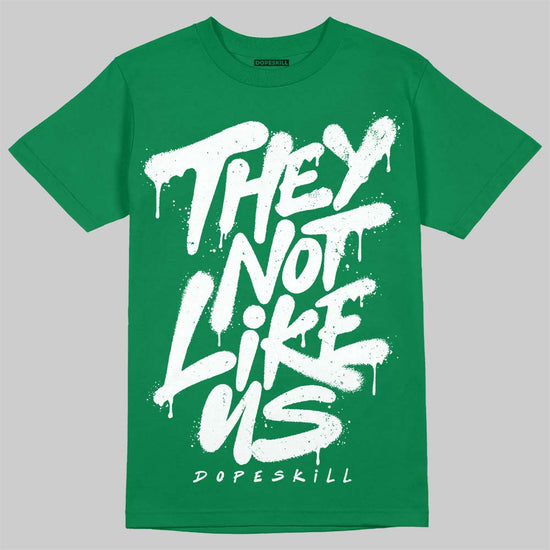 Jordan 12 Bucks DopeSkill T-Shirt They Not Like Us Graphic Streetwear - Irish Green