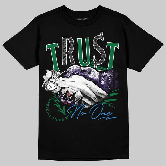 Jordan 12 Bucks DopeSkill T-Shirt Trust No One Graphic Streetwear - black