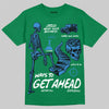 Jordan 12 Bucks DopeSkill T-Shirt Ways To Get Ahead Graphic Streetwear - Irish Green