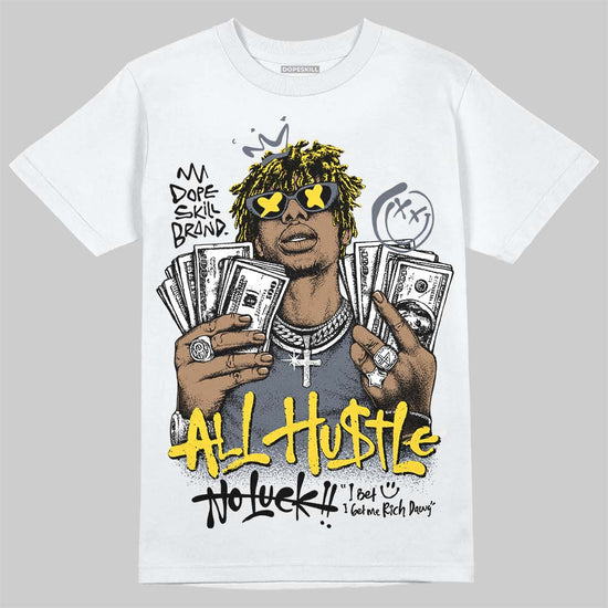 Jordan 4 "Tour Yellow" DopeSkill T-Shirt All Hustle No Luck Graphic Streetwear - White