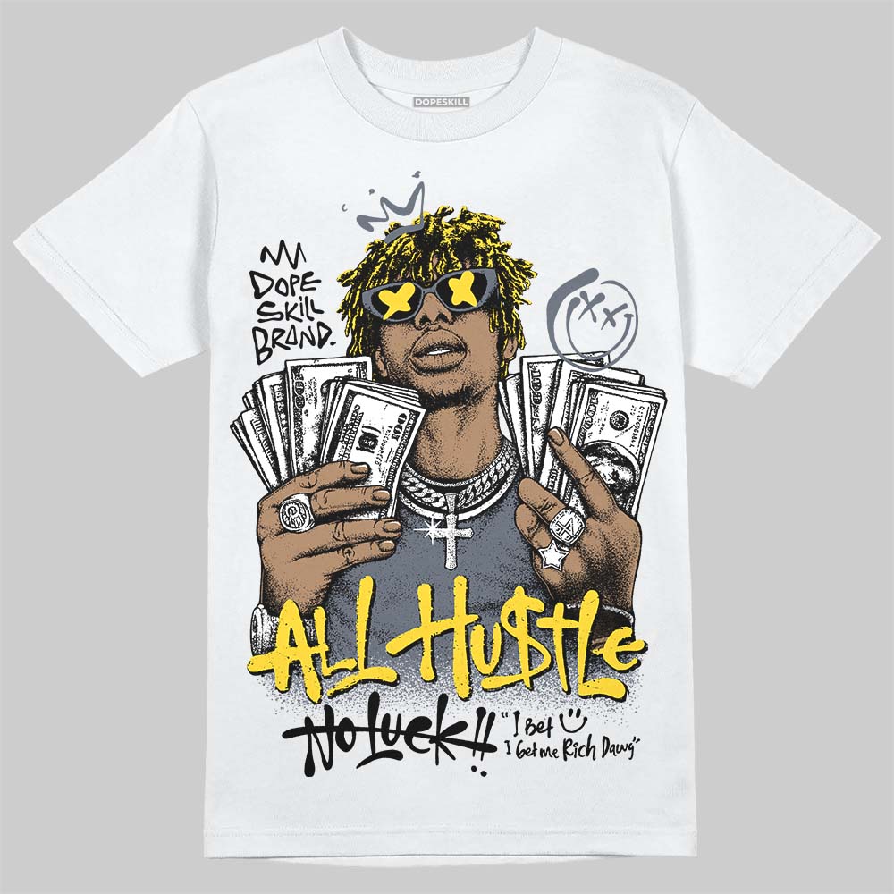 Jordan 4 "Tour Yellow" DopeSkill T-Shirt All Hustle No Luck Graphic Streetwear - White
