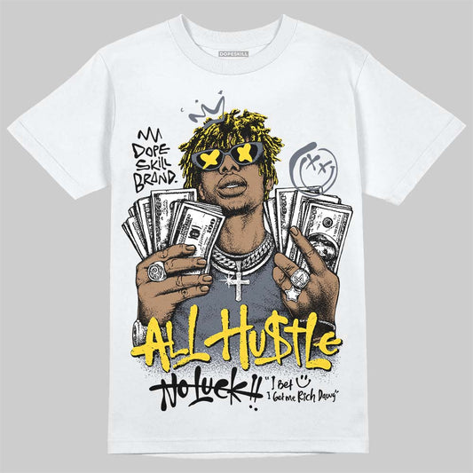 Jordan 4 "Tour Yellow" DopeSkill T-Shirt All Hustle No Luck Graphic Streetwear - White