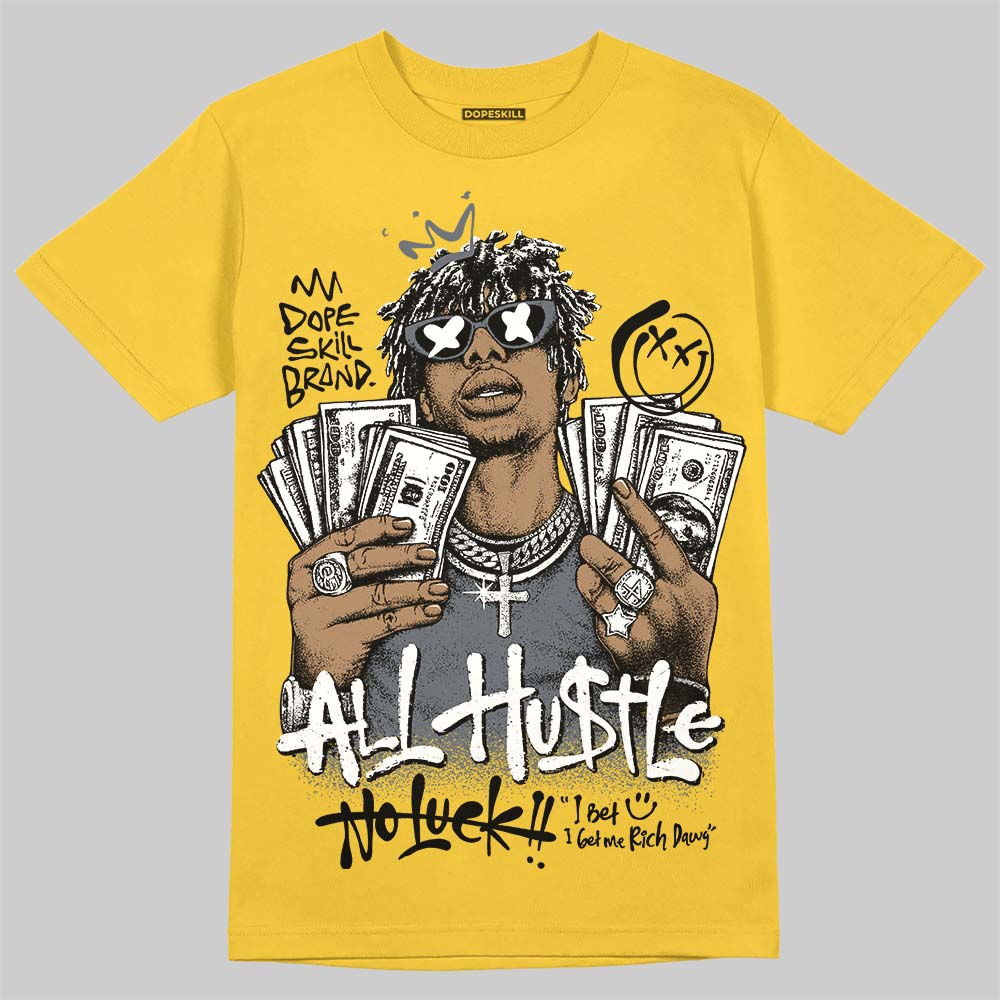 Jordan 4 "Tour Yellow" DopeSkill T-Shirt All Hustle No Luck Graphic Streetwear - Daisy