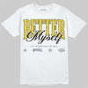 Jordan 4 "Tour Yellow" DopeSkill T-Shirt Better Myself Graphic Streetwear - White