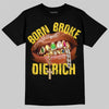 Jordan 4 "Tour Yellow" DopeSkill T-Shirt Born Broke Die Rich Graphic Streetwear - Black
