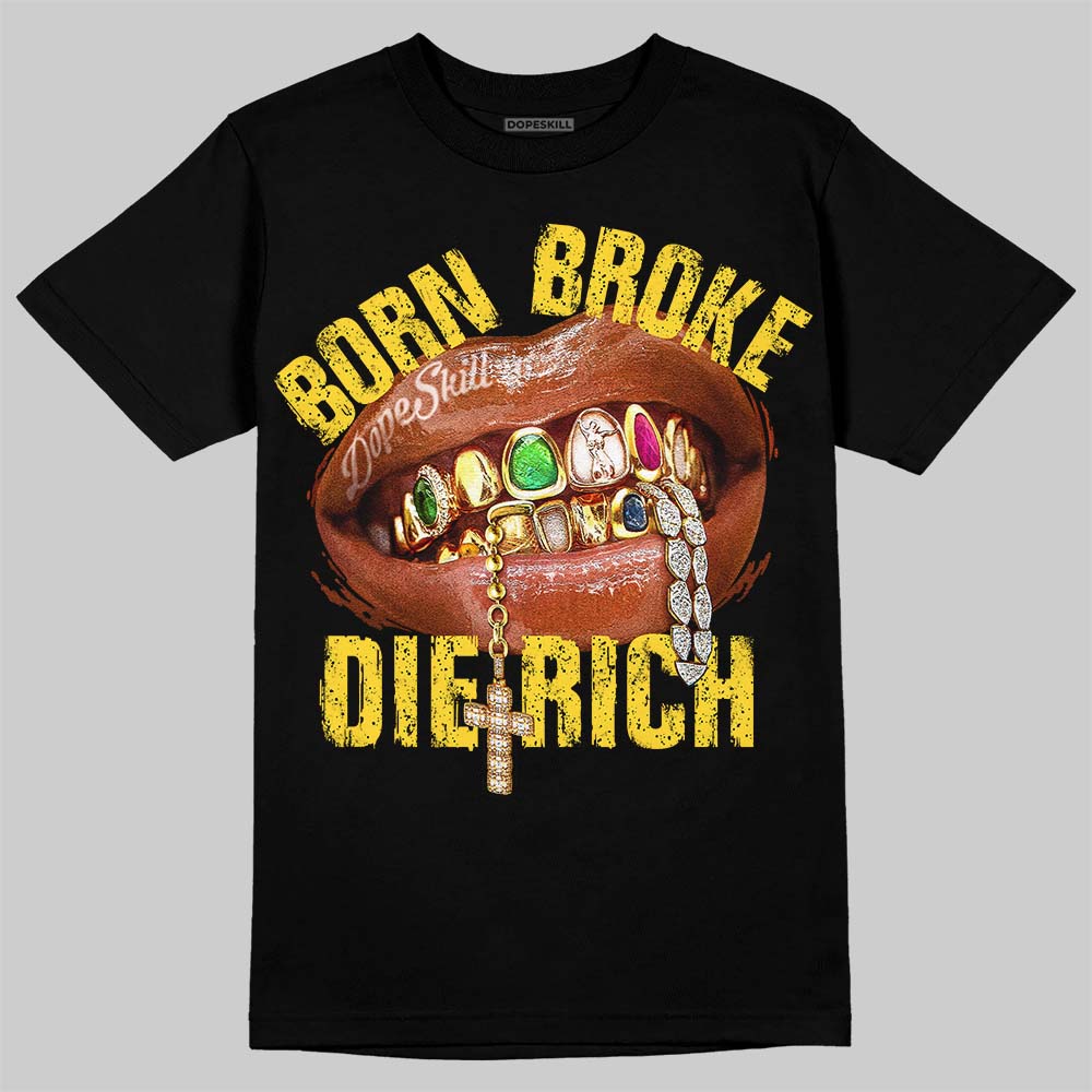 Jordan 4 "Tour Yellow" DopeSkill T-Shirt Born Broke Die Rich Graphic Streetwear - Black