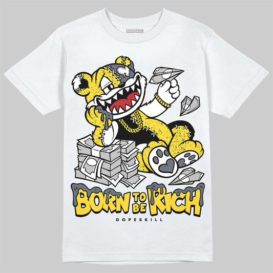 Jordan 4 "Tour Yellow" DopeSkill T-Shirt Born To Be Rich Graphic Streetwear - White