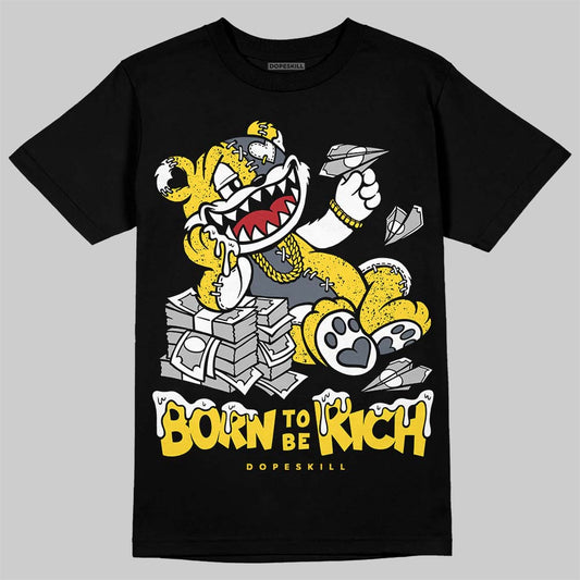 Jordan 4 "Tour Yellow" DopeSkill T-Shirt Born To Be Rich Graphic Streetwear - Black