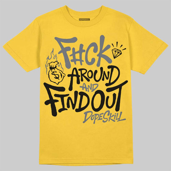 Jordan 4 "Tour Yellow" DopeSkill T-Shirt F#ck Around And Find Out Graphic Streetwear - Daisy