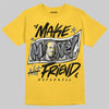 Jordan 4 "Tour Yellow" DopeSkill T-Shirt Make Money Not Friend Typo Graphic Streetwear - Daisy