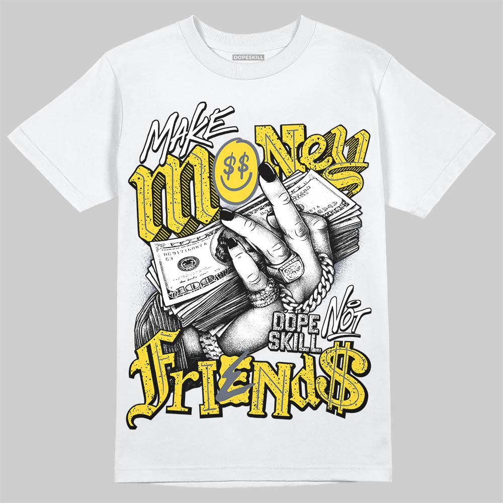Jordan 4 "Tour Yellow" DopeSkill T-Shirt Make Money Not Friends Graphic Streetwear - White