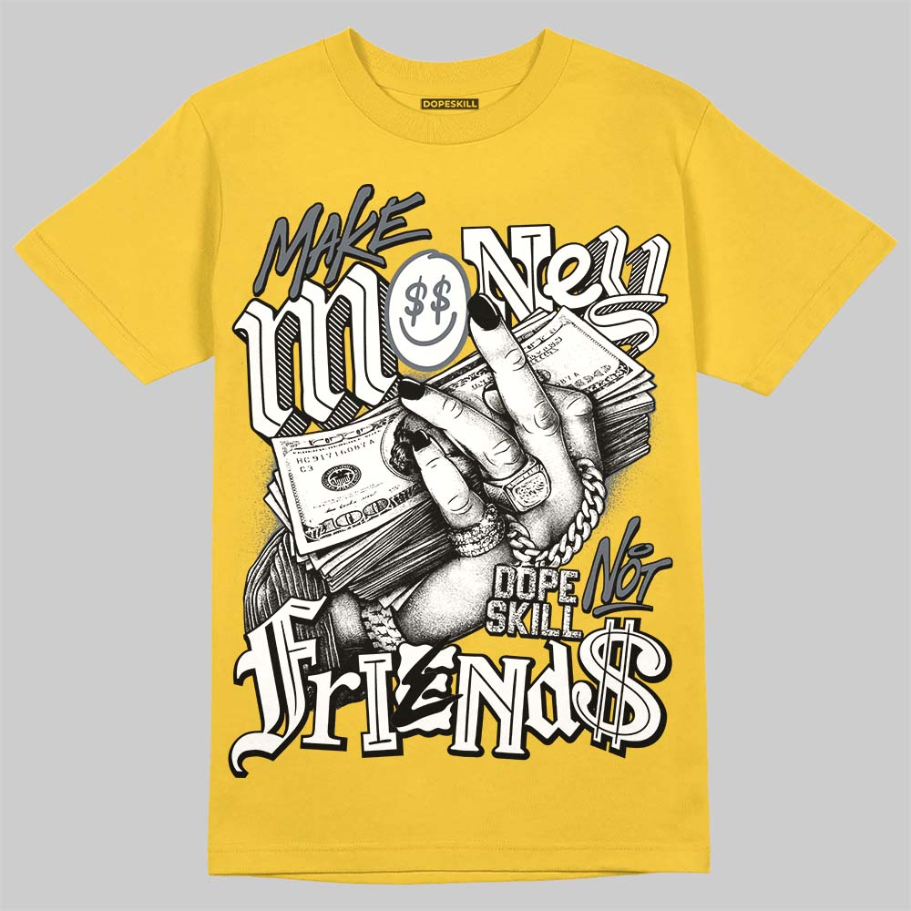 Jordan 4 "Tour Yellow" DopeSkill T-Shirt Make Money Not Friends Graphic Streetwear - Daisy