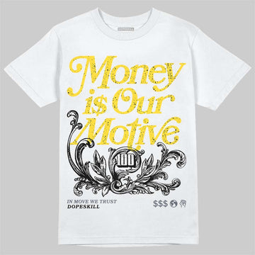 Jordan 4 "Tour Yellow" DopeSkill T-Shirt Money Is Our Motive Typo Graphic Streetwear - WHite