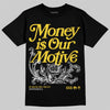 Jordan 4 "Tour Yellow" DopeSkill T-Shirt Money Is Our Motive Typo Graphic Streetwear - Black