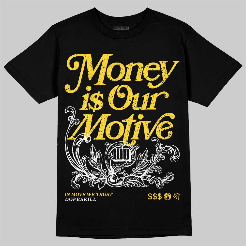 Jordan 4 "Tour Yellow" DopeSkill T-Shirt Money Is Our Motive Typo Graphic Streetwear - Black