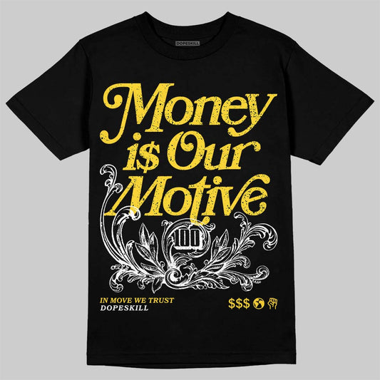 Jordan 4 "Tour Yellow" DopeSkill T-Shirt Money Is Our Motive Typo Graphic Streetwear - Black