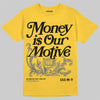 Jordan 4 "Tour Yellow" DopeSkill T-Shirt Money Is Our Motive Typo Graphic Streetwear - Daisy