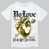 Jordan 4 "Tour Yellow" DopeSkill T-Shirt No Love For My Haters Graphic Streetwear - White