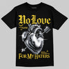 Jordan 4 "Tour Yellow" DopeSkill T-Shirt No Love For My Haters Graphic Streetwear - Black