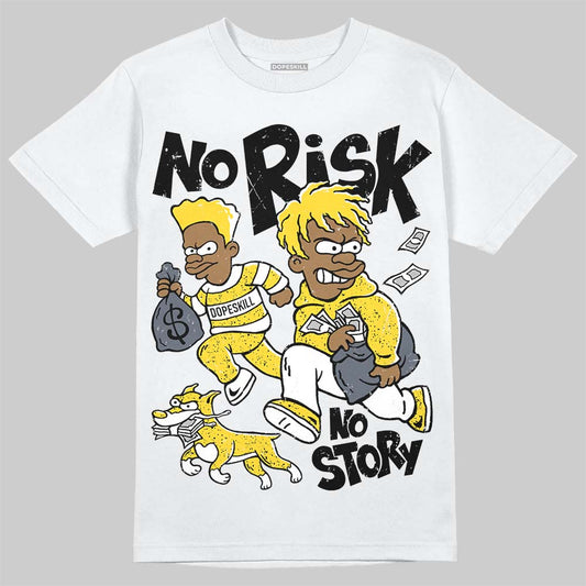 Jordan 4 "Tour Yellow" DopeSkill T-Shirt No Risk No Story Graphic Streetwear - White