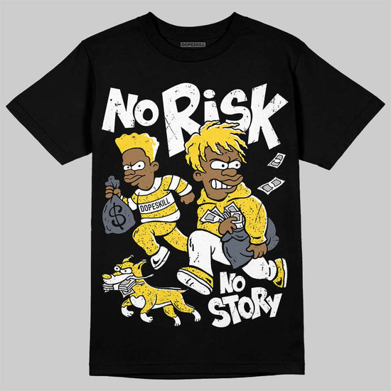 Jordan 4 "Tour Yellow" DopeSkill T-Shirt No Risk No Story Graphic Streetwear - Black